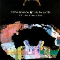 Chico Science & Nação Zumbi - From Mud To Chaos (1994)
