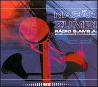 Nação Zumbi - Rádio S.Amb.A. (2000)