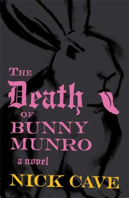 Nick Cave - The Death Of Bunny Munro