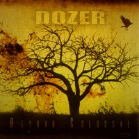 Dozer - Beyond Colossal (Small Stone) 08