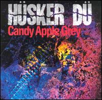 Hüsker Dü - Candy Apple Grey