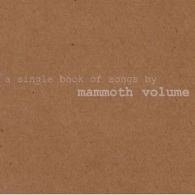 Mammoth Volume - A Single Book Of Songs (Music Cartel) 01