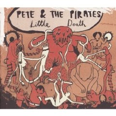 Pete & the Pirates - Little Death 