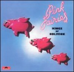 Pink Fairies - Kings Of Oblivion (Polydor, 1973)