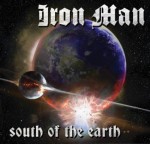 Iron Man - South Of The Earth (Rise Above/Metal Blade, 2013)