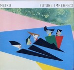 Metro - Future Imperfect (EMI/Sire, 1980)