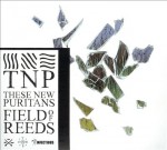 These New Puritans - Field Of Reeds (AIS, 2013)