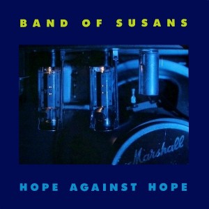 Band Of Susans - Hope Against Hope (Further, 1988)