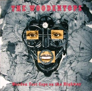 The Woodentops – Wooden Foot Cops On A Highway (Rough Trade/Cherry Red, 1988)