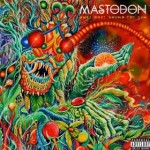 Mastodon - Once More 'Round The Sun (Relapse, 2014)