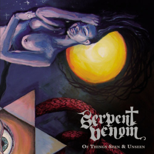 Serpent Venom - Of Things Seen & Unseen (The Church Within, 2014)