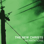 New Christs - Incantations (Impedance, 2014)