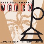 Kyle Bruckmann's Wrack - ...Awaits Silent Tristero's Empire (Singlespeed, 2014)