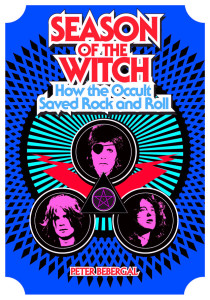 Peter Bebergal - Season Of The Witch: How The Occult Saved Rock And Roll (2014) 