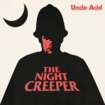 Uncle Acid & the Deadbeats - The Night Creeper (Rise Above, 2015)