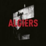 Algiers - Algiers (Matador, 2015)